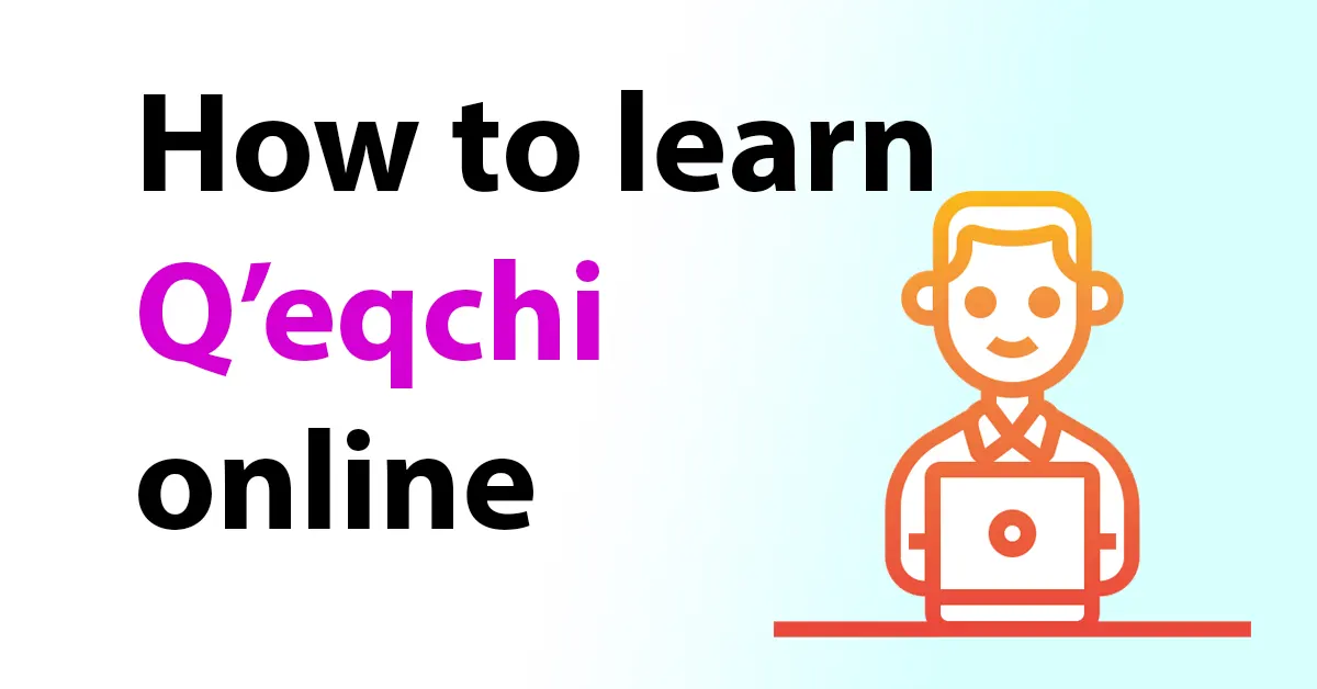 How to learn Qeqchi